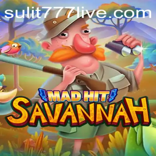 MadHitSavannah: The Exhilarating New Game with SULIT77